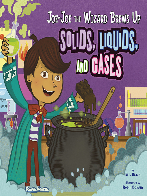 Title details for Joe-Joe the Wizard Brews Up Solids, Liquids, and Gases by Eric Braun - Wait list